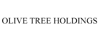 OLIVE TREE HOLDINGS