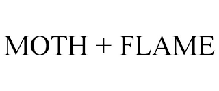 MOTH + FLAME