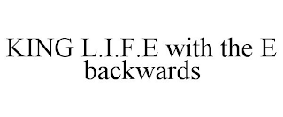 KING L.I.F.E WITH THE E BACKWARDS