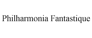 PHILHARMONIA FANTASTIQUE