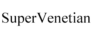 SUPERVENETIAN