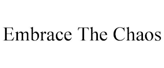 EMBRACE THE CHAOS