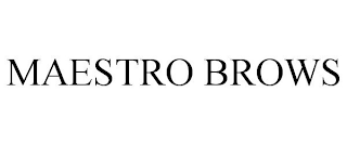 MAESTRO BROWS