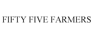 FIFTY FIVE FARMERS