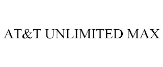 AT&T UNLIMITED MAX