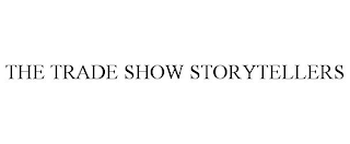 THE TRADE SHOW STORYTELLERS