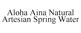 ALOHA AINA NATURAL ARTESIAN SPRING WATER