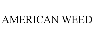 AMERICAN WEED
