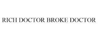 RICH DOCTOR BROKE DOCTOR