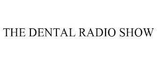 THE DENTAL RADIO SHOW