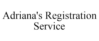 ADRIANA'S REGISTRATION SERVICE