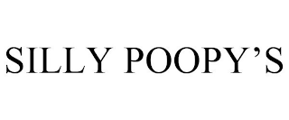 SILLY POOPY'S