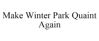 MAKE WINTER PARK QUAINT AGAIN