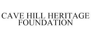 CAVE HILL HERITAGE FOUNDATION