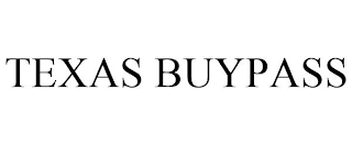 TEXAS BUYPASS