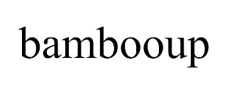 BAMBOOUP