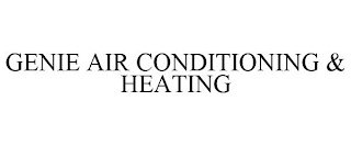 GENIE AIR CONDITIONING & HEATING