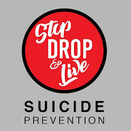 STOP DROP & LIVE SUICIDE PREVENTION