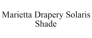 MARIETTA DRAPERY SOLARIS SHADE