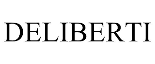DELIBERTI