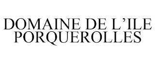 DOMAINE DE L'ILE PORQUEROLLES