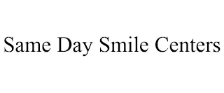 SAME DAY SMILE CENTERS