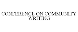 CONFERENCE ON COMMUNITY WRITING