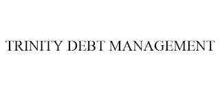 TRINITY DEBT MANAGEMENT