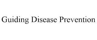 GUIDING DISEASE PREVENTION