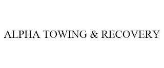 ALPHA TOWING & RECOVERY