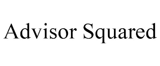 ADVISOR SQUARED