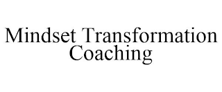 MINDSET TRANSFORMATION COACHING