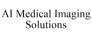 AI MEDICAL IMAGING SOLUTIONS