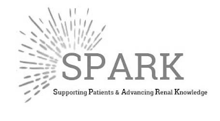 SPARK SUPPORTING PATIENTS & ADVANCING RENAL KNOWLEDGE