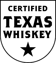 CERTIFIED TEXAS WHISKEY