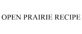 OPEN PRAIRIE RECIPE