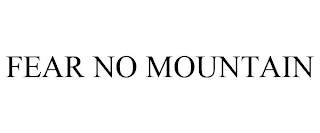 FEAR NO MOUNTAIN