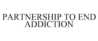 PARTNERSHIP TO END ADDICTION