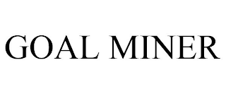 GOAL MINER