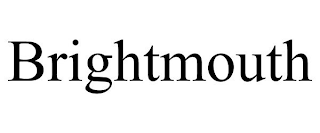 BRIGHTMOUTH