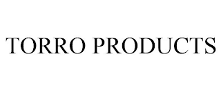 TORRO PRODUCTS