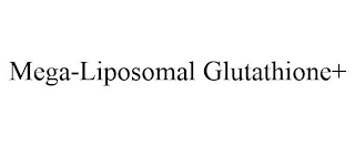 MEGA-LIPOSOMAL GLUTATHIONE+