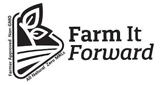 FARM IT FORWARD FARMER APPROVED NON-GMO ALL NATURAL ZERO MRLS