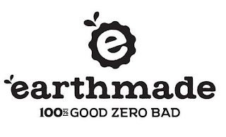 E EARTHMADE 100% GOOD ZERO BAD