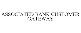 ASSOCIATED BANK CUSTOMER GATEWAY