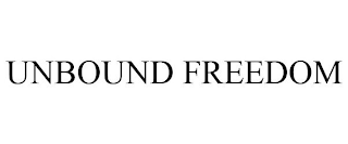 UNBOUND FREEDOM
