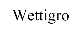 WETTIGRO