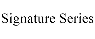 SIGNATURE SERIES