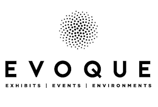 EVOQUE EXHIBITS EVENTS ENVIRONMENTS