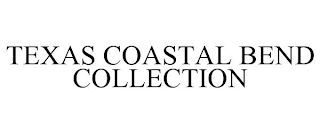 TEXAS COASTAL BEND COLLECTION